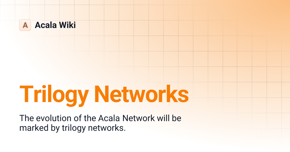 Trilogy Networks | Acala Wiki