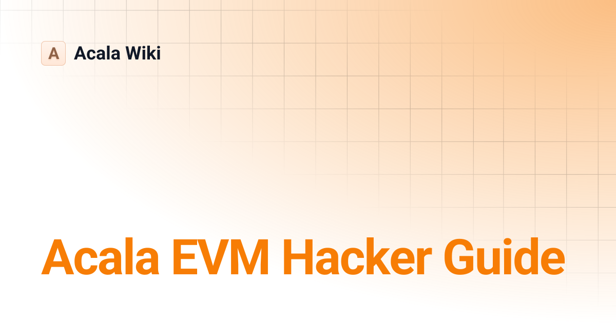 Acala EVM Hacker Guide | Acala Wiki